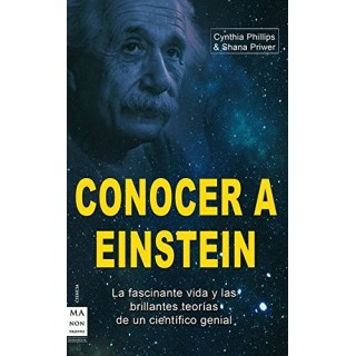 Conocer a Einstein. La fascinante vida y las brillantes teorías de un científico genial